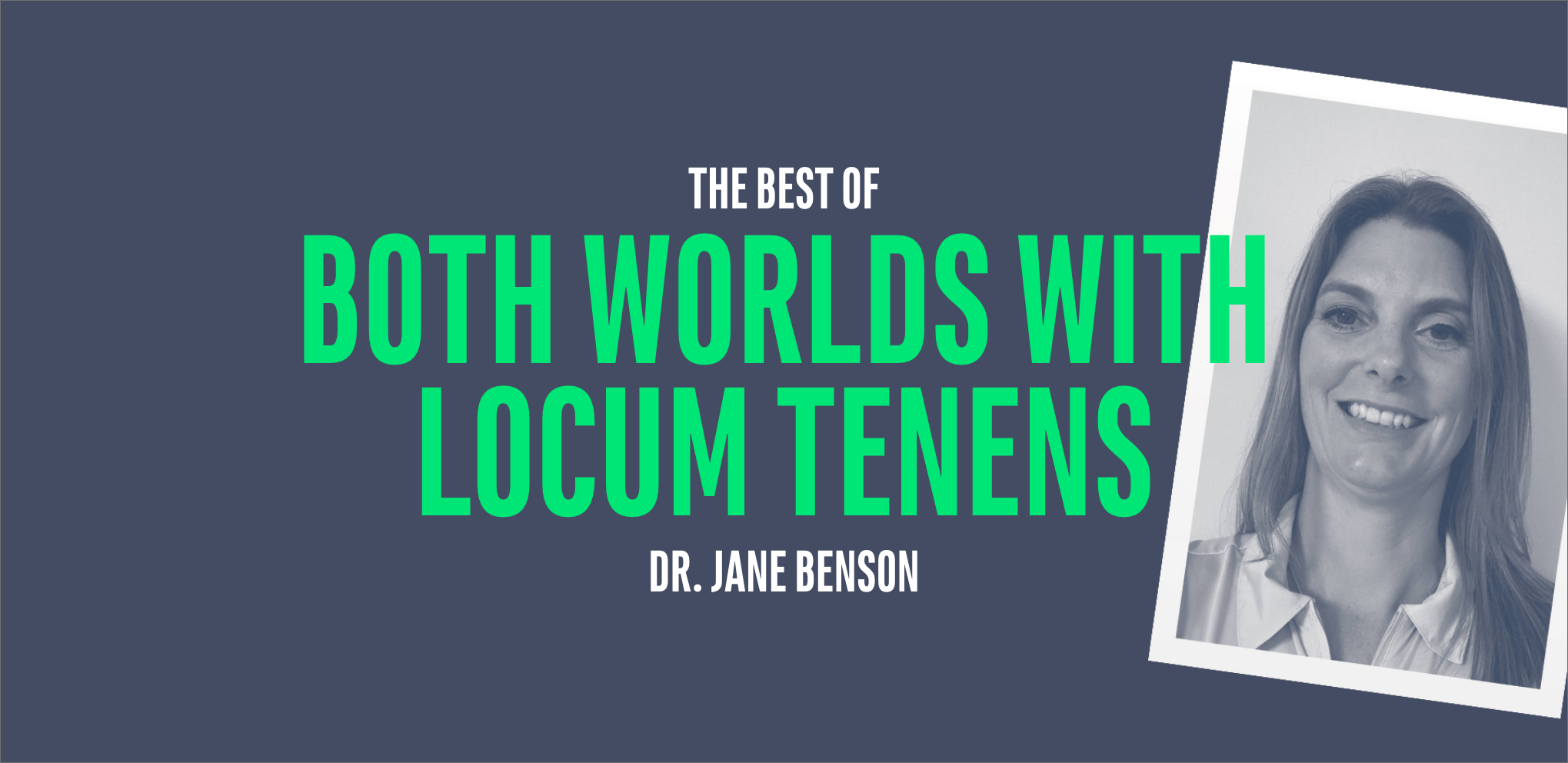 The Best of Both Worlds with Locum Tenens