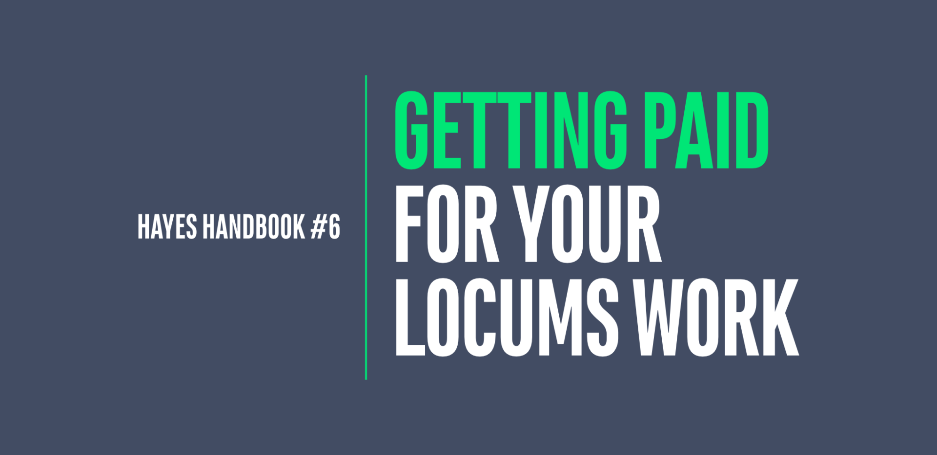 Hayes Handbook: Getting Paid for Your Locums Work - Hayes Locums